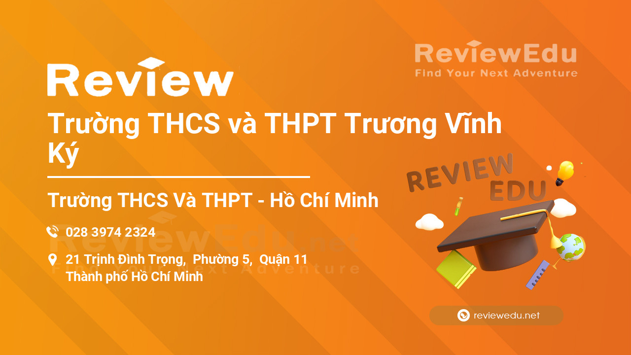 Review Trường THCS và THPT Trương Vĩnh Ký