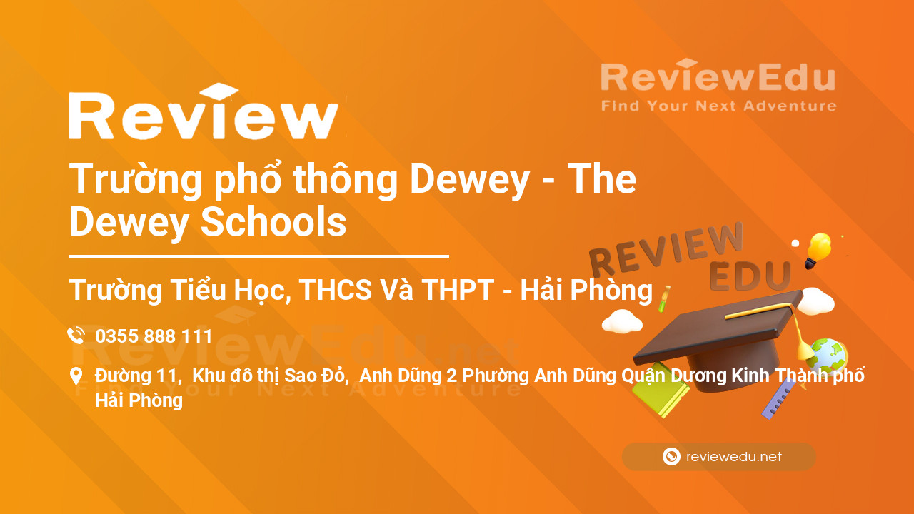 Review Trường phổ thông Dewey - The Dewey Schools