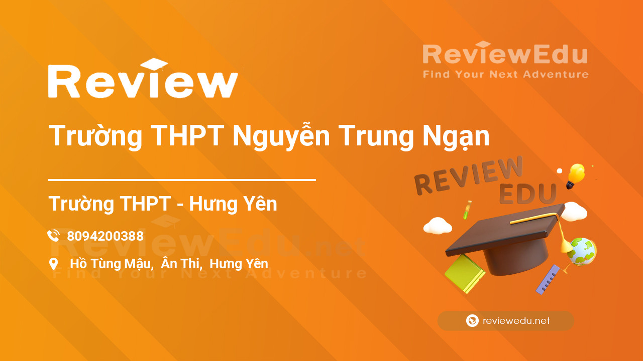 Review Trường THPT Nguyễn Trung Ngạn