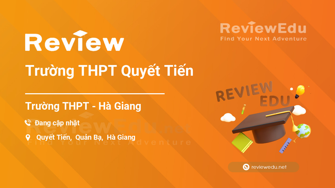 Review Trường THPT Quyết Tiến