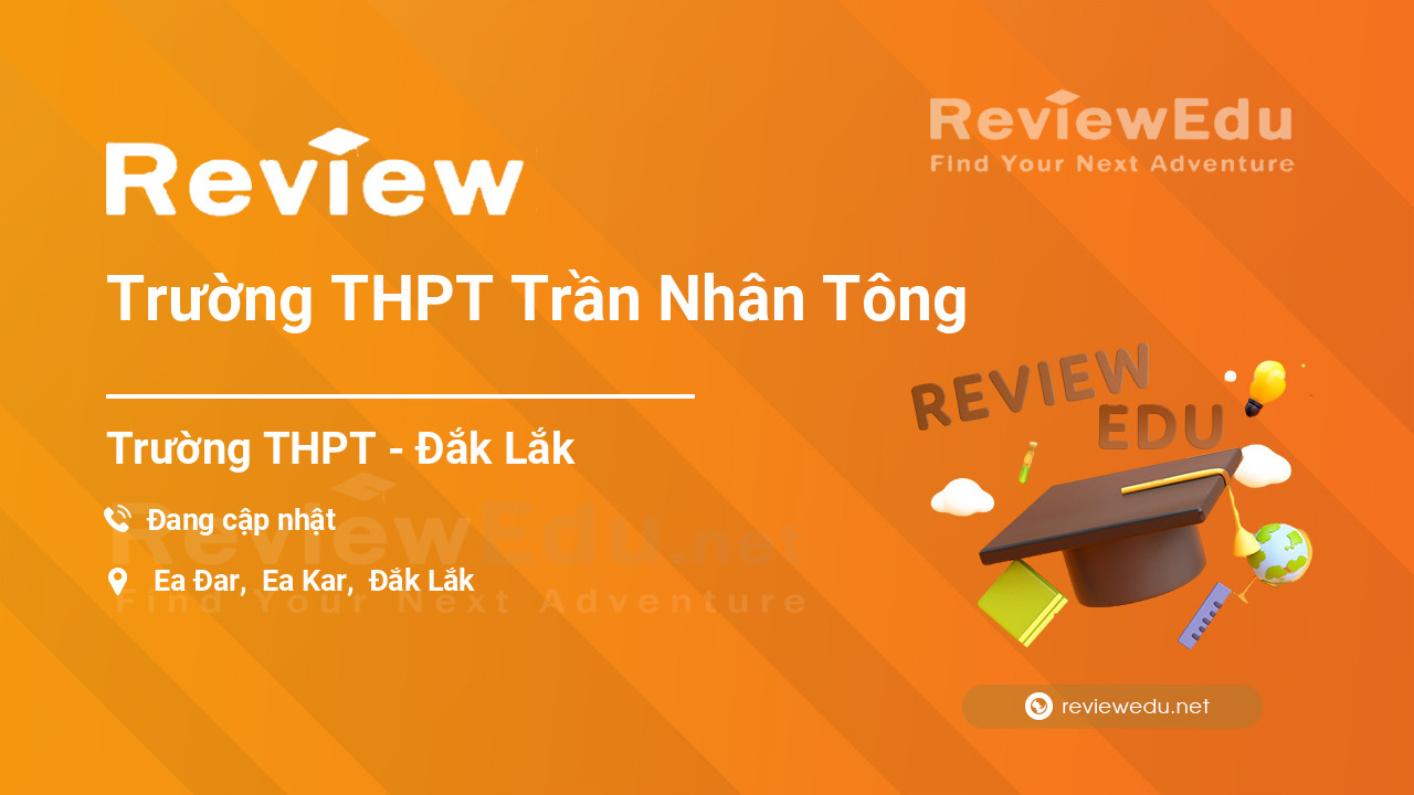Review Trường THPT Trần Nhân Tông
