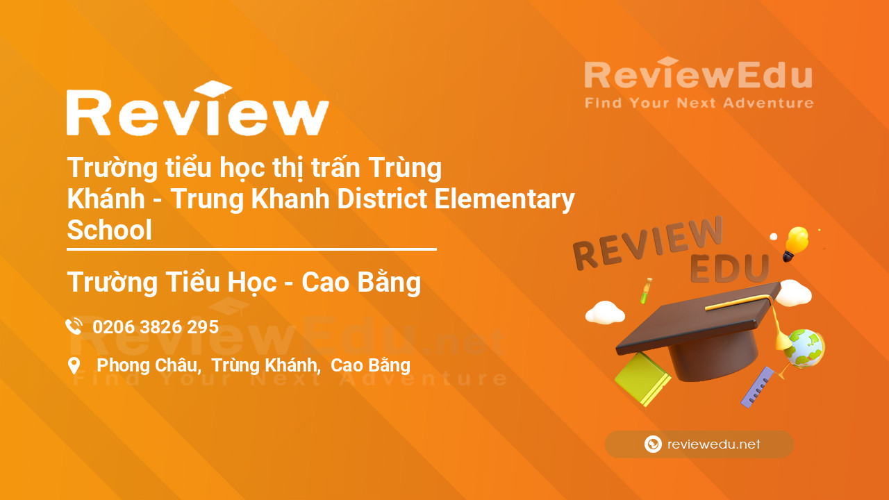 Review Trường tiểu học thị trấn Trùng Khánh - Trung Khanh District Elementary School