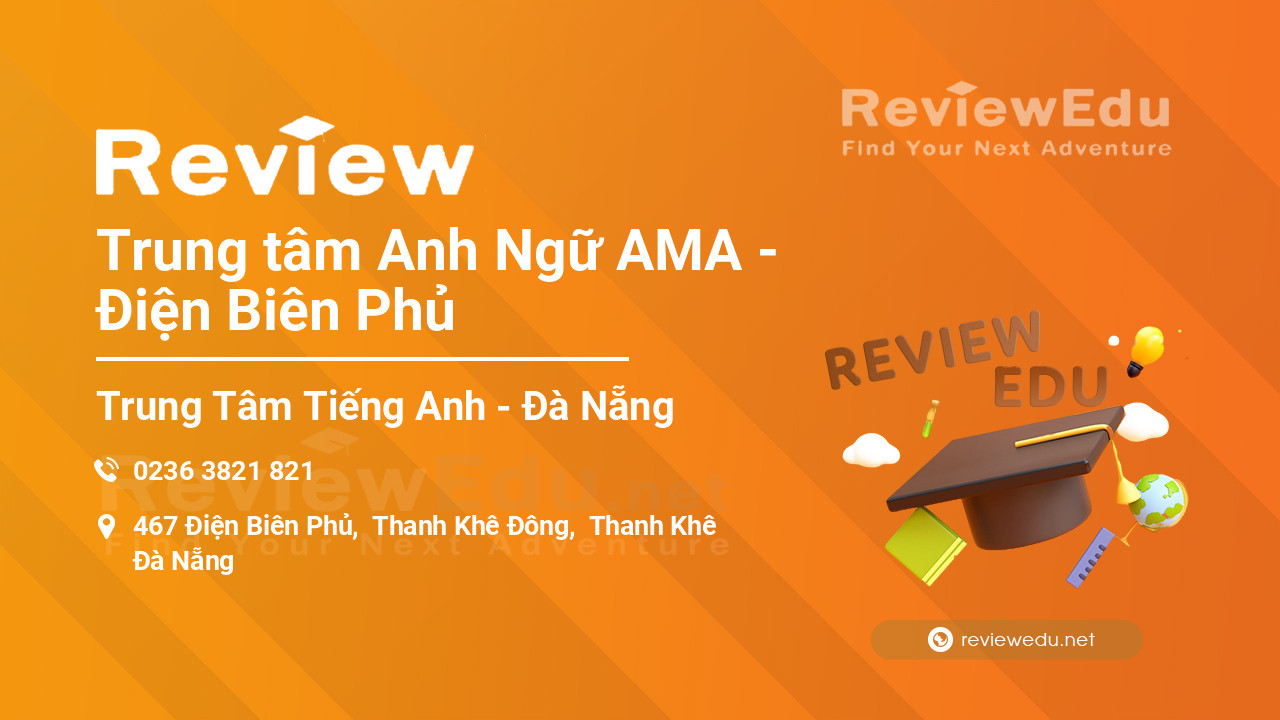 Review Trung tâm Anh Ngữ AMA - Điện Biên Phủ
