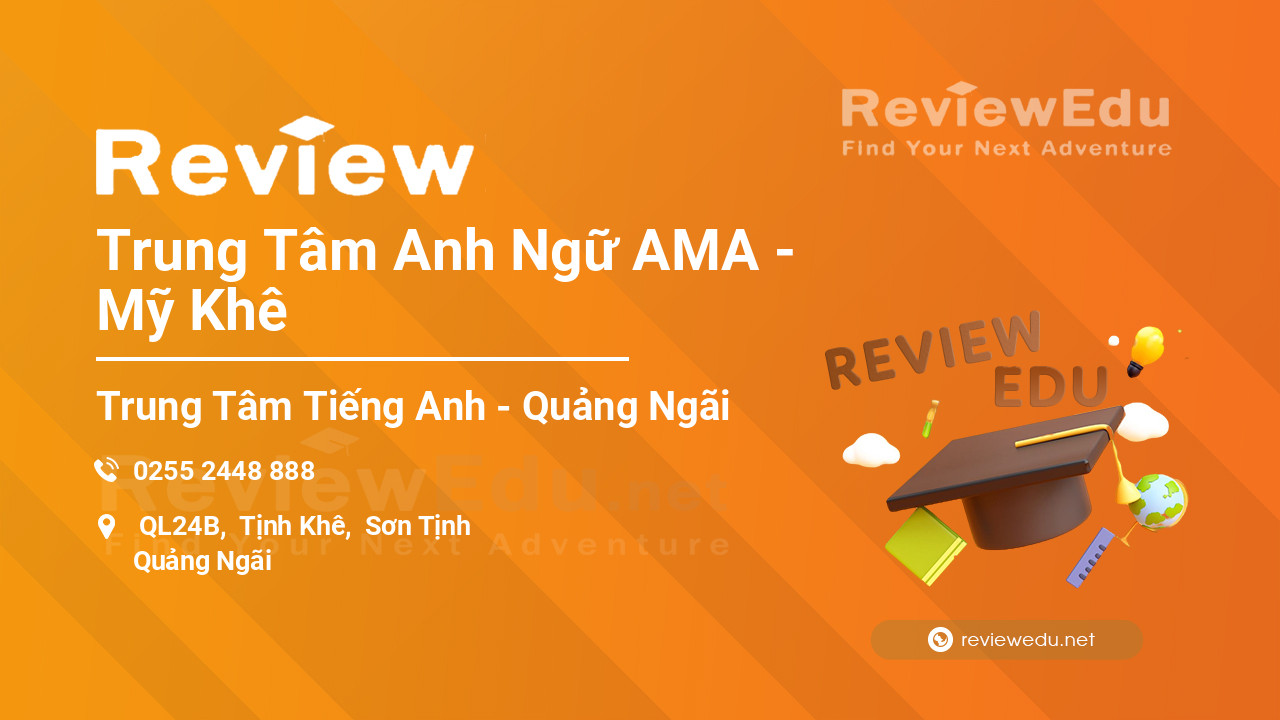 Review Trung Tâm Anh Ngữ AMA - Mỹ Khê