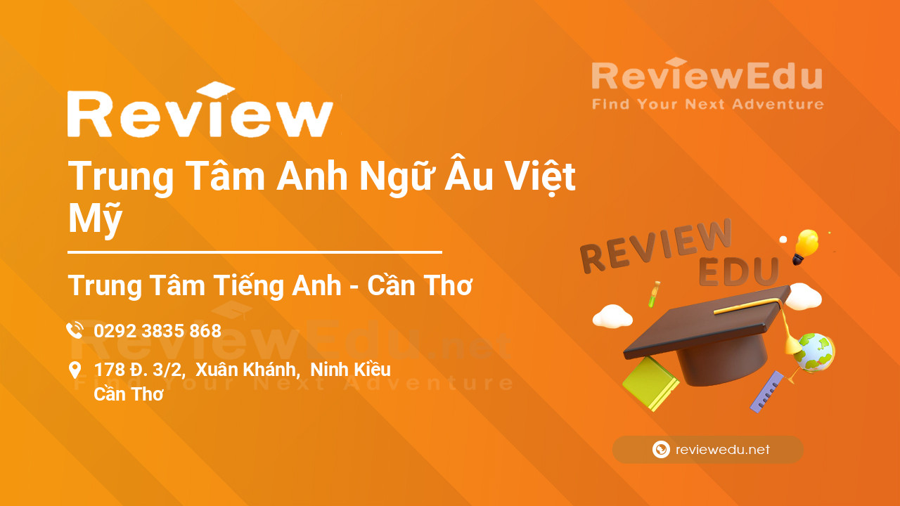 Review Trung Tâm Anh Ngữ Âu Việt Mỹ