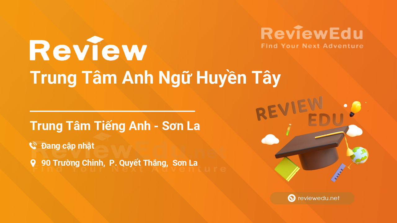 Review Trung Tâm Anh Ngữ Huyền Tây