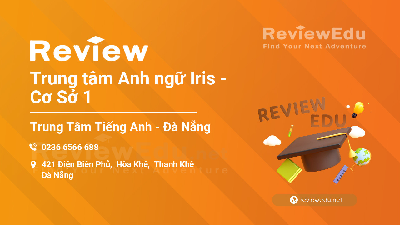 Review Trung tâm Anh ngữ Iris - Cơ Sở 1