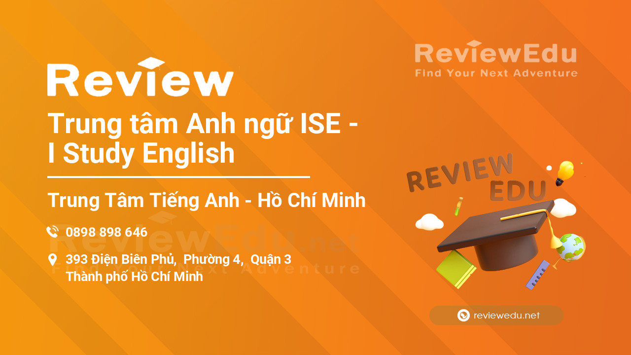 Review Trung tâm Anh ngữ ISE - I Study English
