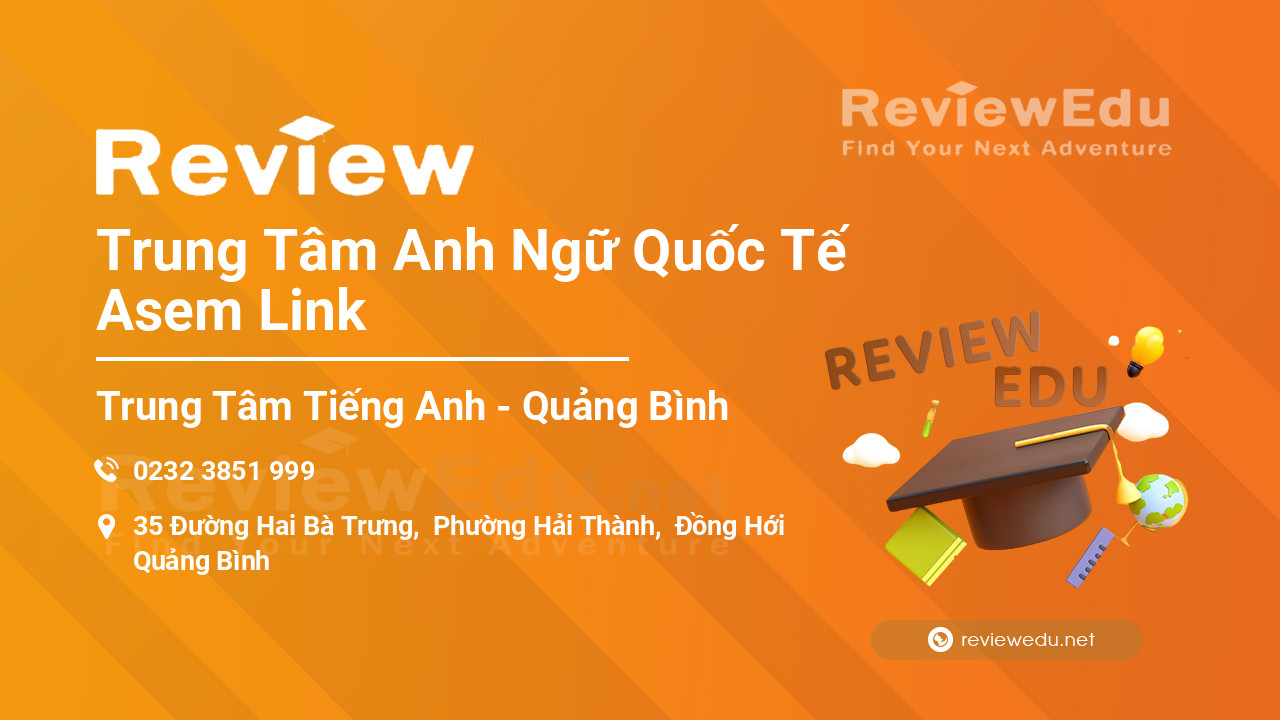 Review Trung Tâm Anh Ngữ Quốc Tế Asem Link