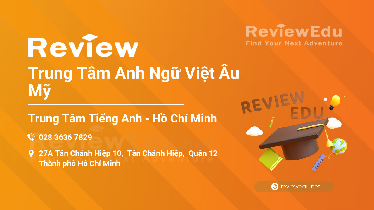 Review Trung Tâm Anh Ngữ Việt Âu Mỹ
