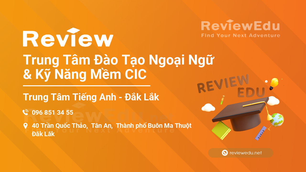 Review Trung Tâm Đào Tạo Ngoại Ngữ & Kỹ Năng Mềm CIC