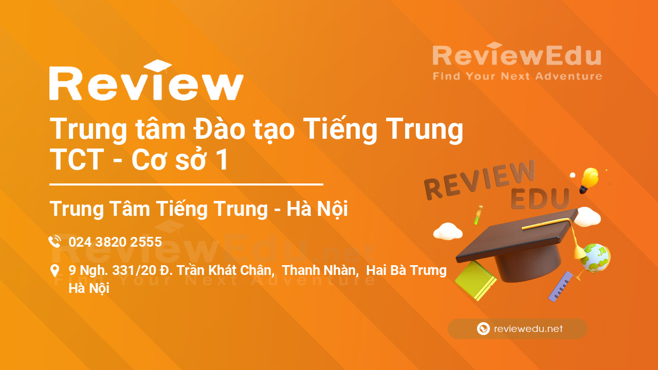 Review Trung tâm Đào tạo Tiếng Trung TCT - Cơ sở 1