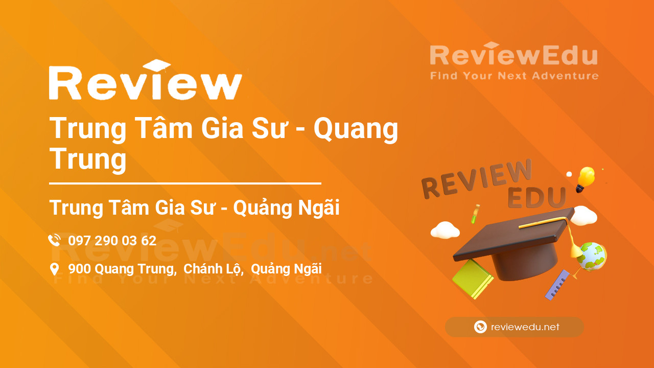 Review Trung Tâm Gia Sư - Quang Trung