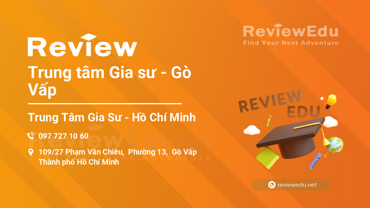 Review Trung tâm Gia sư - Gò Vấp