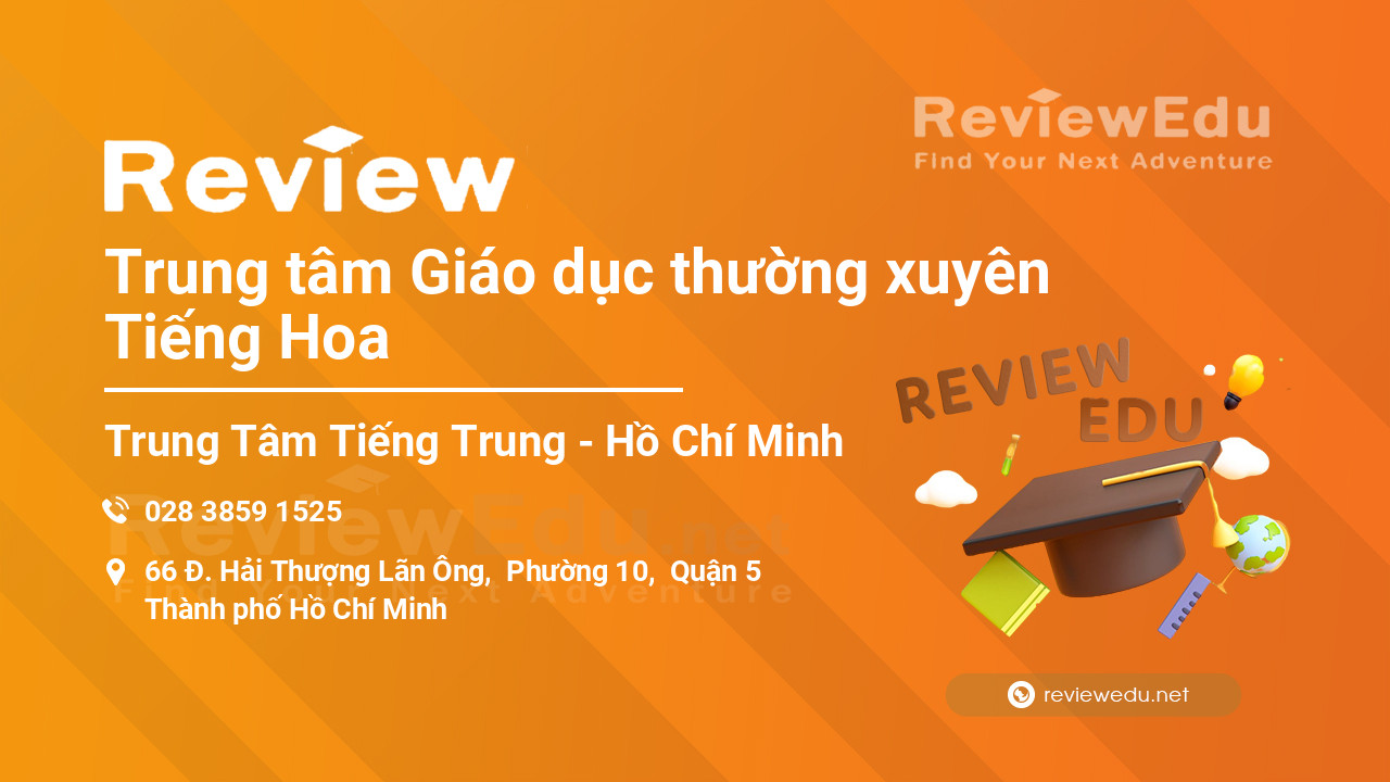 Review Trung tâm Giáo dục thường xuyên Tiếng Hoa