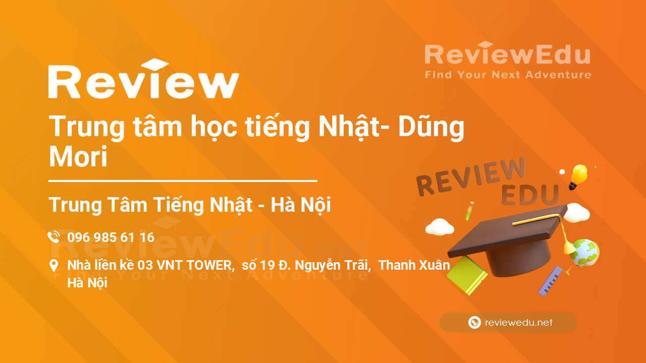 [Review] Trung tâm học tiếng Nhật Dũng Mori Hà Nội ReviewEdu