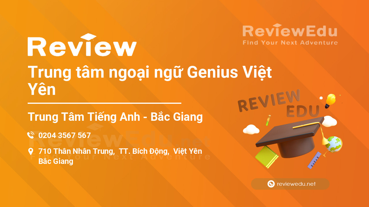 Review Trung tâm ngoại ngữ Genius Việt Yên