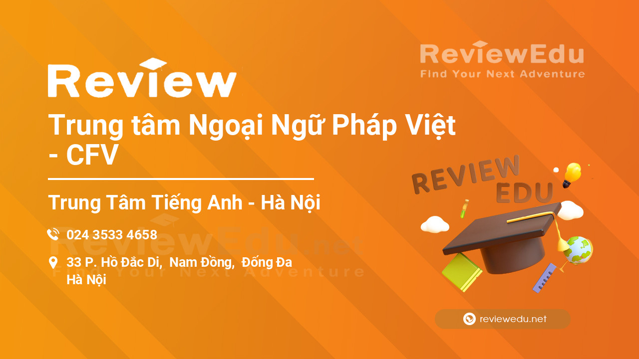 Review Trung tâm Ngoại Ngữ Pháp Việt - CFV