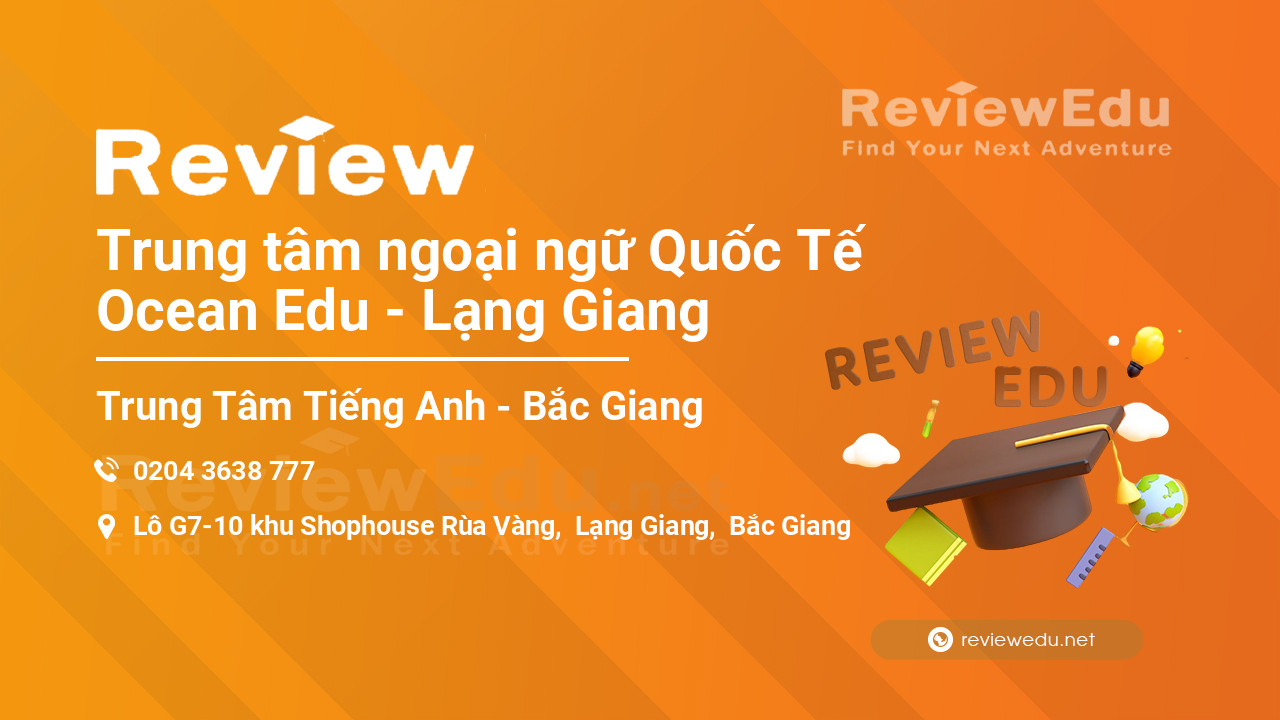 Review Trung tâm ngoại ngữ Quốc Tế Ocean Edu - Lạng Giang