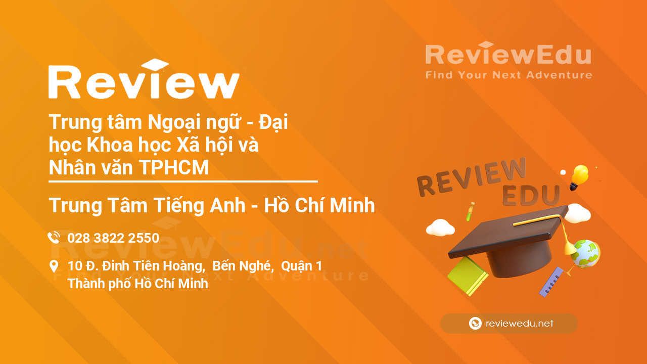 [Review] Trung tâm Ngoại ngữ - Đại học Khoa học Xã hội và Nhân văn TPHCM - Hồ Chí Minh - ReviewEdu