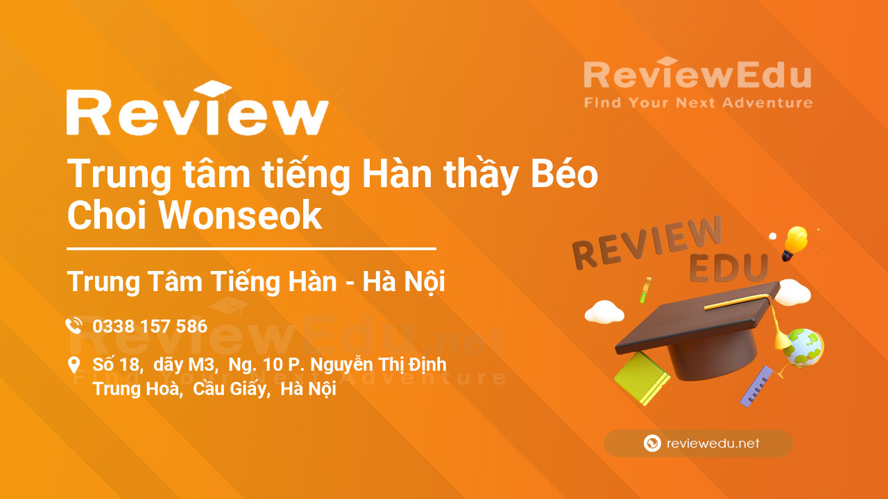 Review Trung tâm tiếng Hàn thầy Béo Choi Wonseok