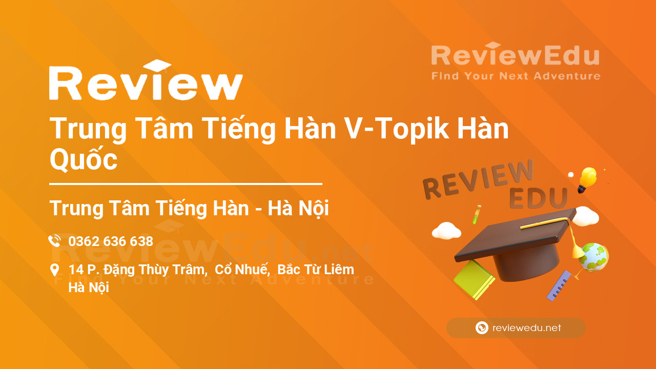 Review Trung Tâm Tiếng Hàn V-Topik Hàn Quốc