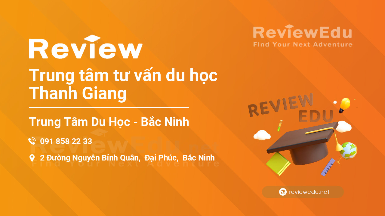 Review Trung tâm tư vấn du học Thanh Giang