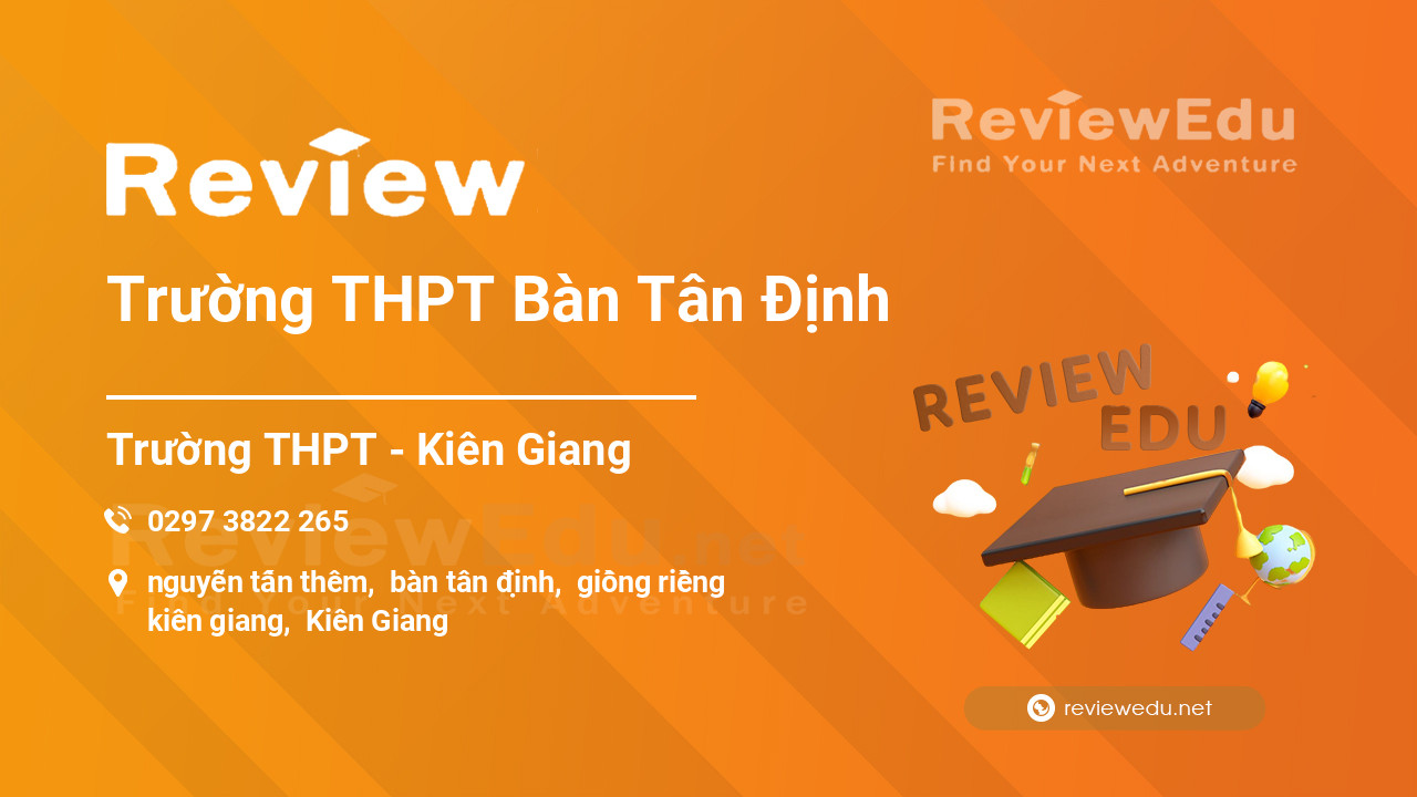Review Trường THPT Bàn Tân Định