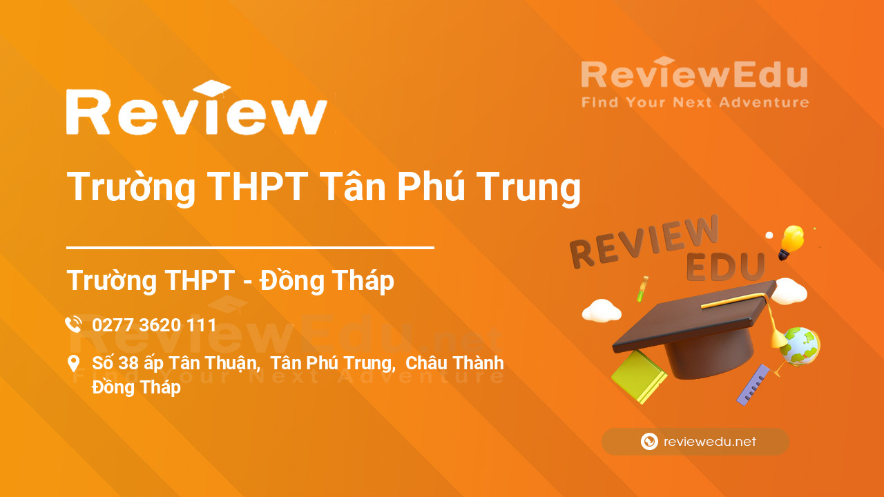 Review Trường THPT Tân Phú Trung