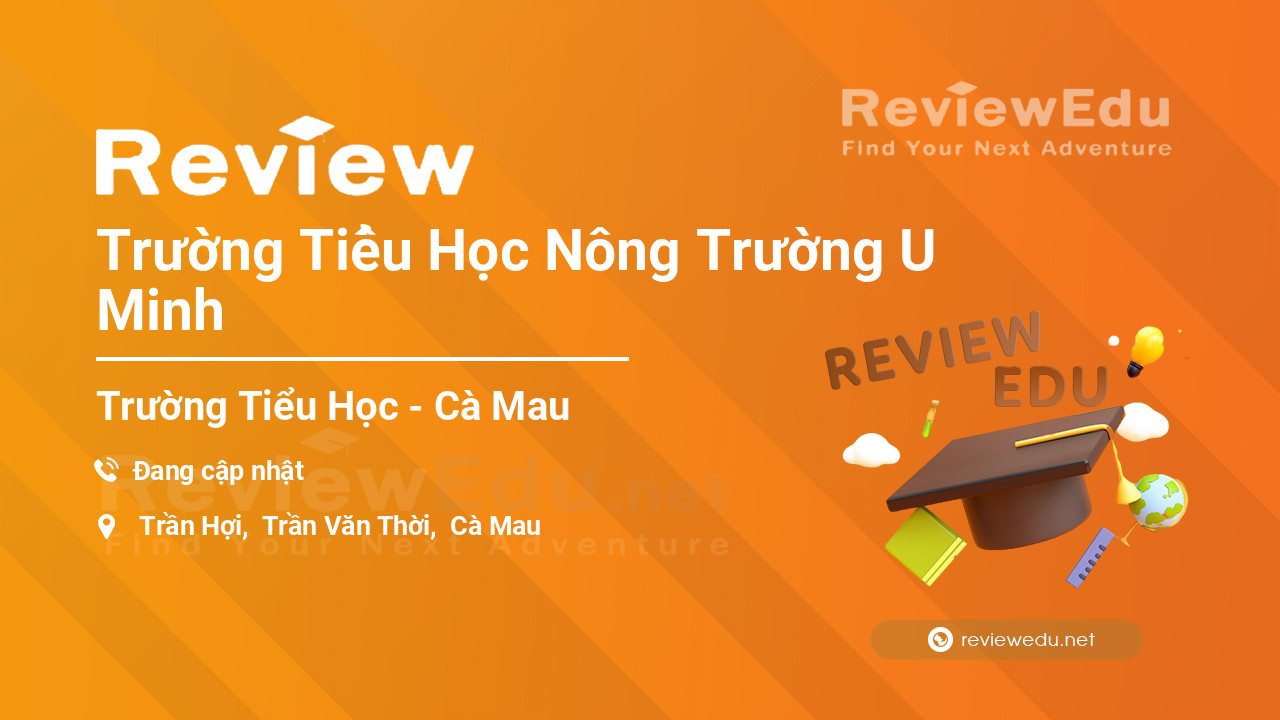 Review Trường Tiểu Học Nông Trường U Minh