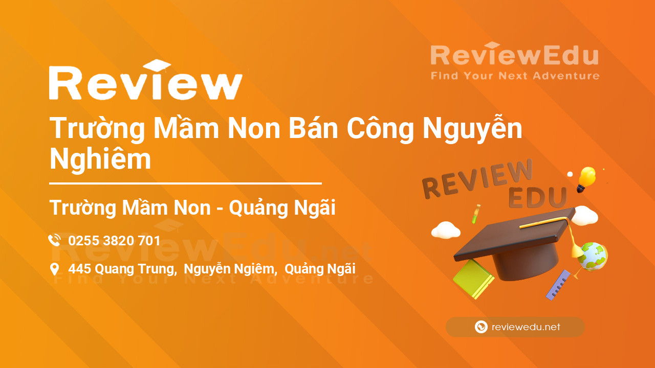 Review Trường Mầm Non Bán Công Nguyễn Nghiêm