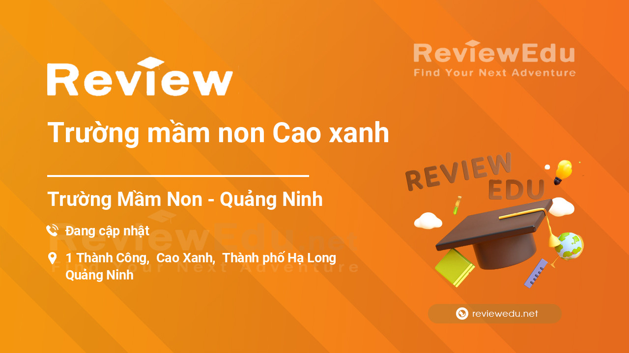 Review Trường mầm non Cao xanh