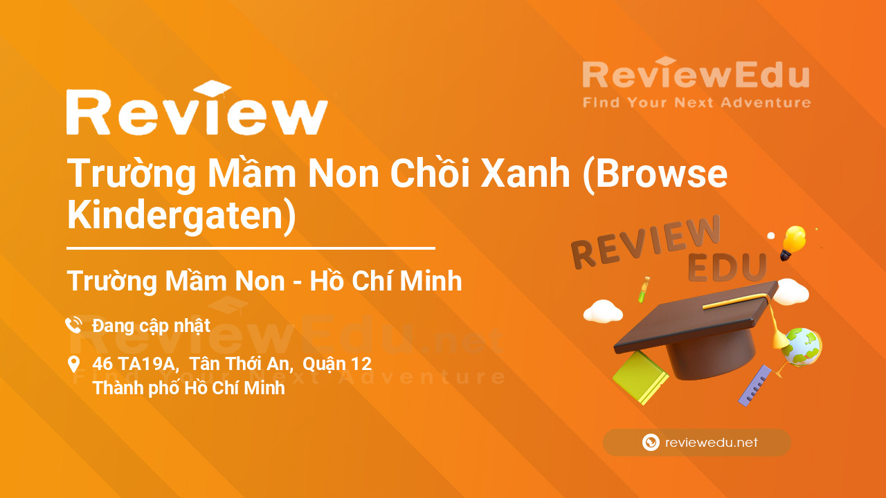 Review Trường Mầm Non Chồi Xanh (Browse Kindergaten)