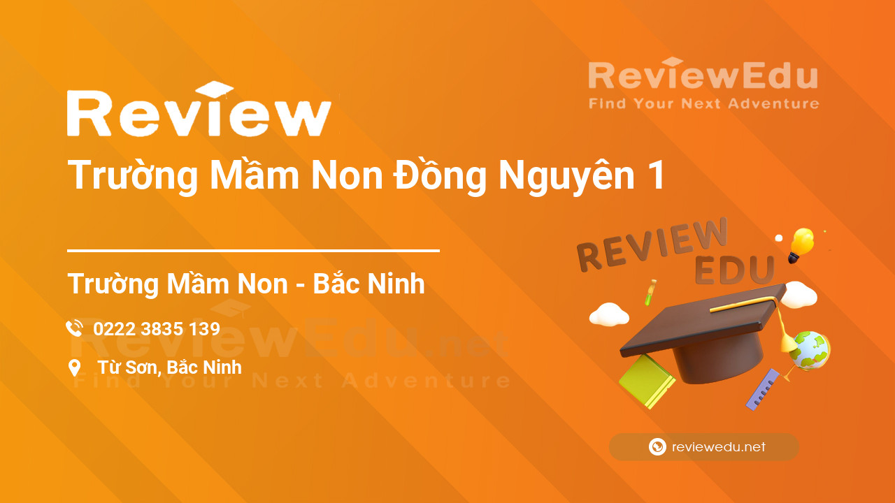 Review Trường Mầm Non Đồng Nguyên 1