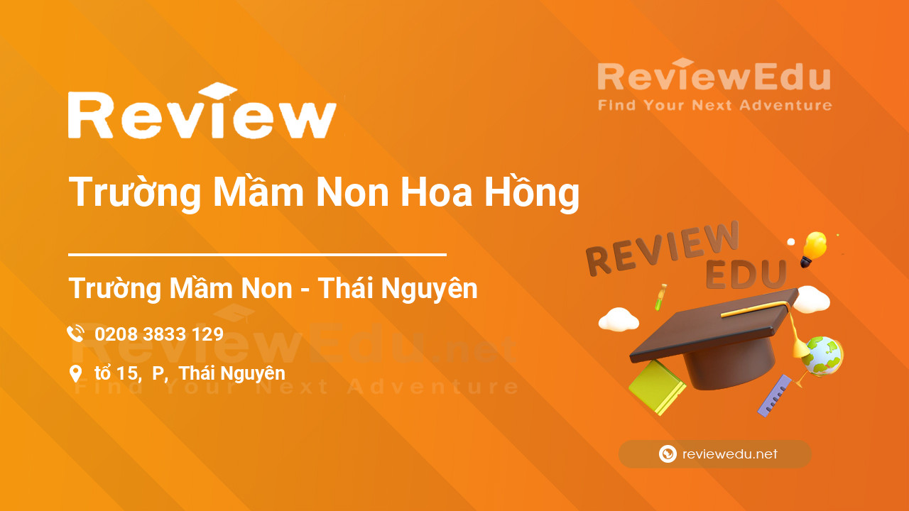 Review Trường Mầm Non Hoa Hồng