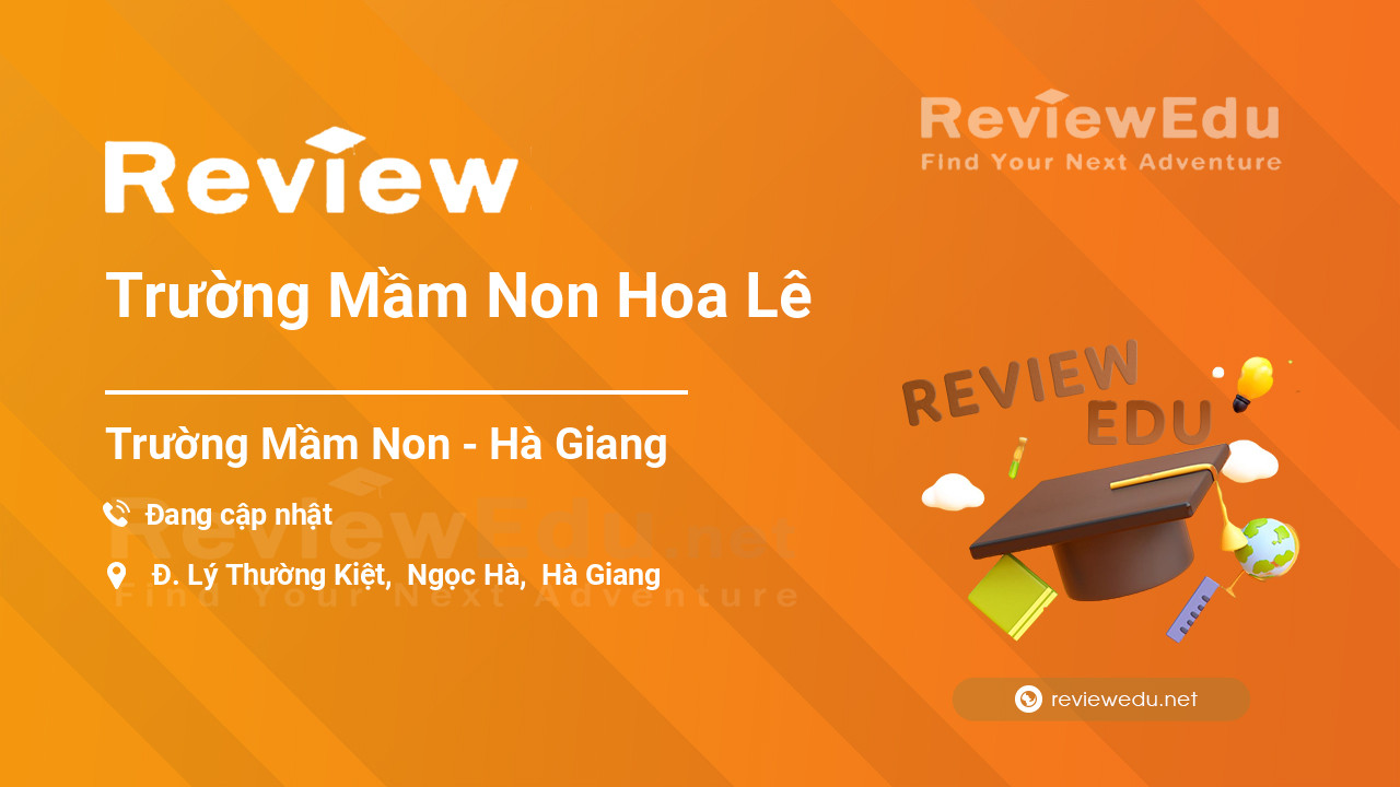 Review Trường Mầm Non Hoa Lê
