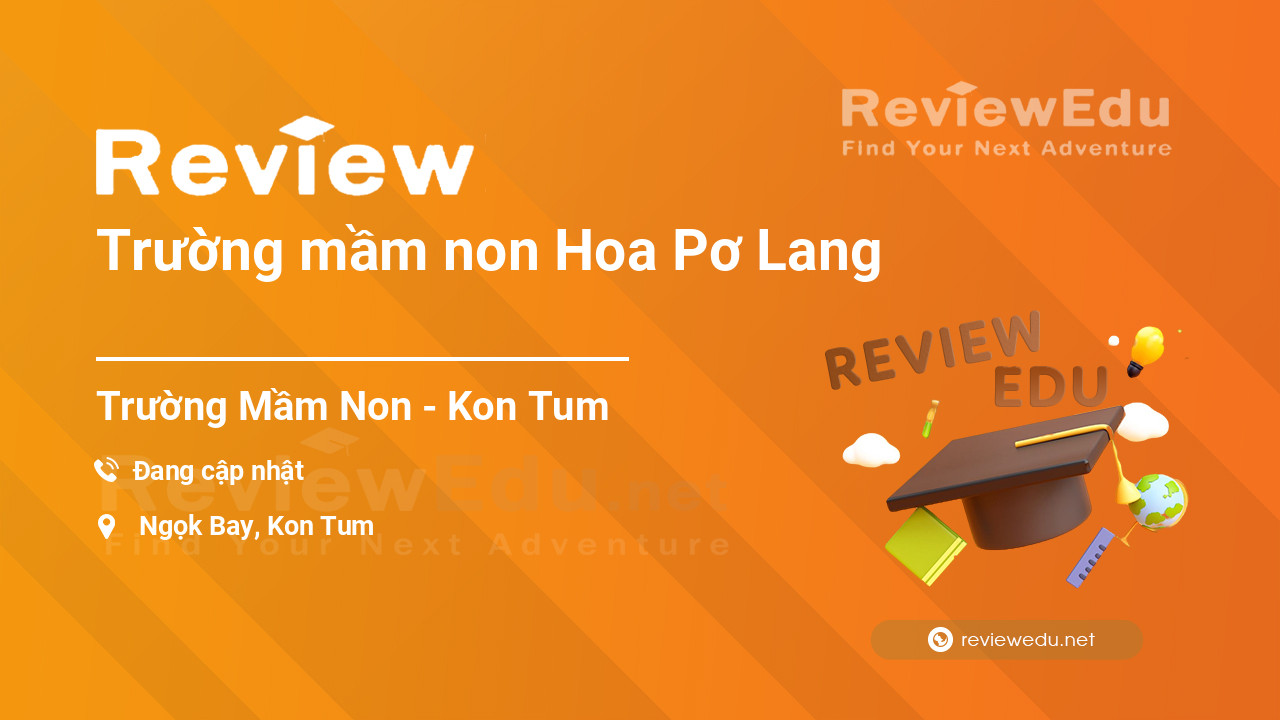 Review Trường mầm non Hoa Pơ Lang