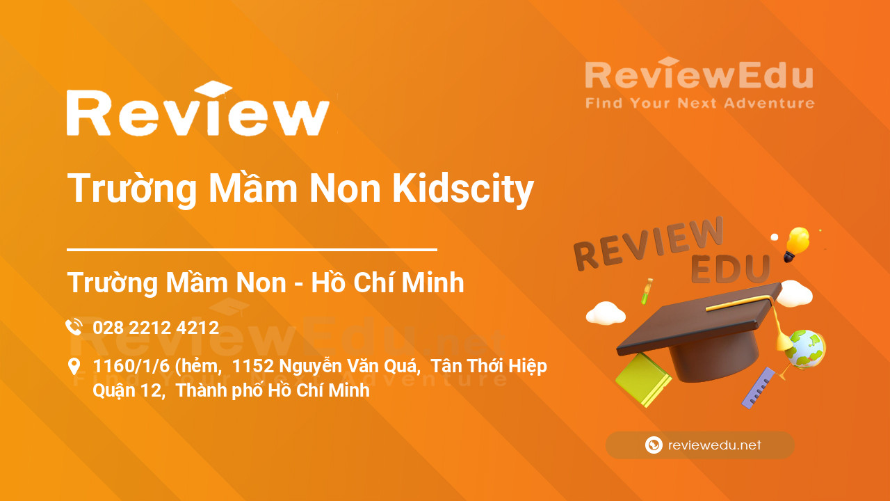 Review Trường Mầm Non Kidscity