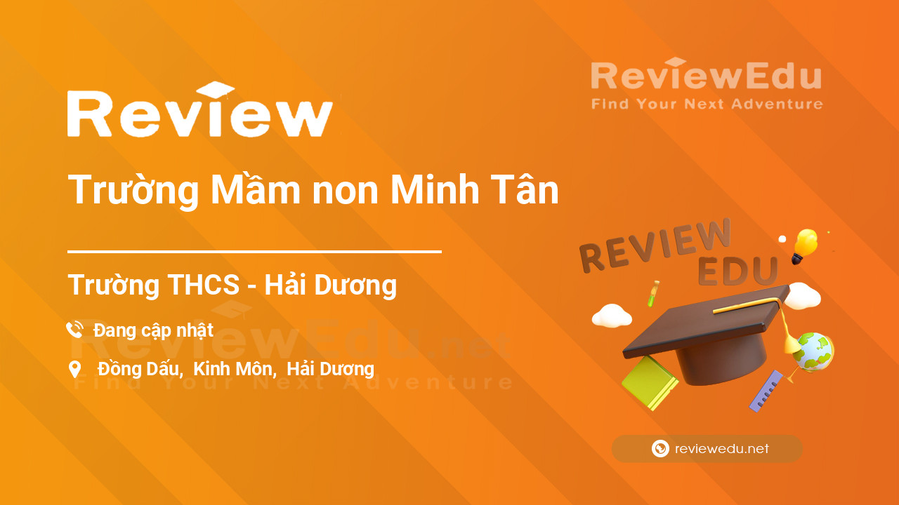 Review Trường Mầm non Minh Tân