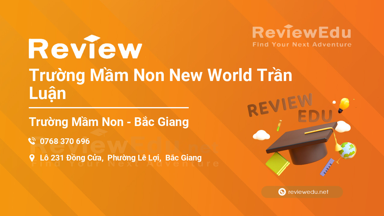 Review Trường Mầm Non New World Trần Luận
