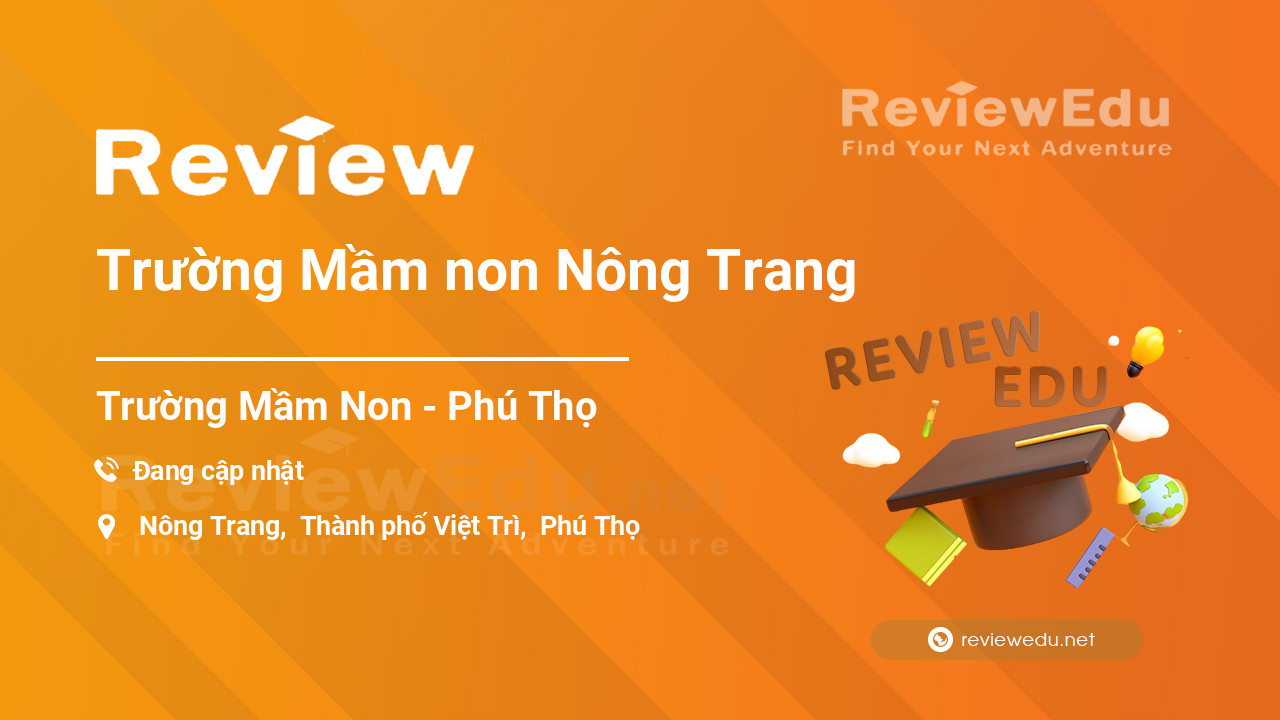 Review Trường Mầm non Nông Trang