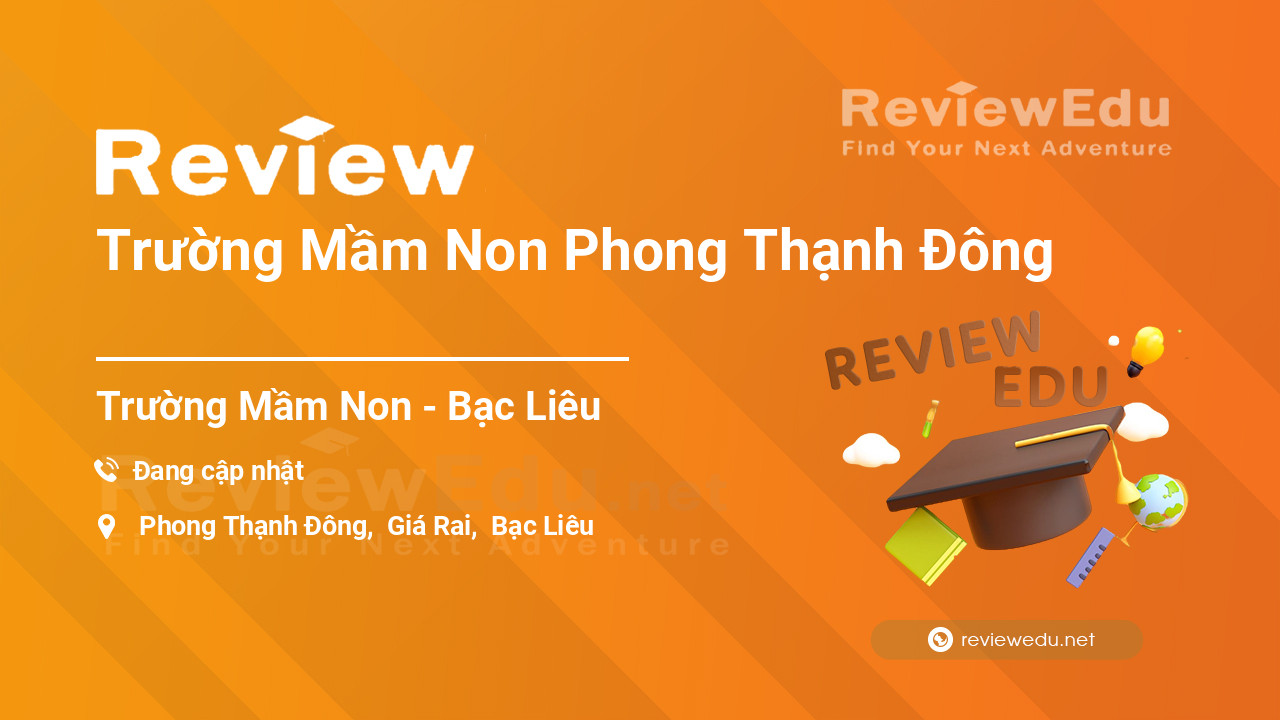 Review Trường Mầm Non Phong Thạnh Đông