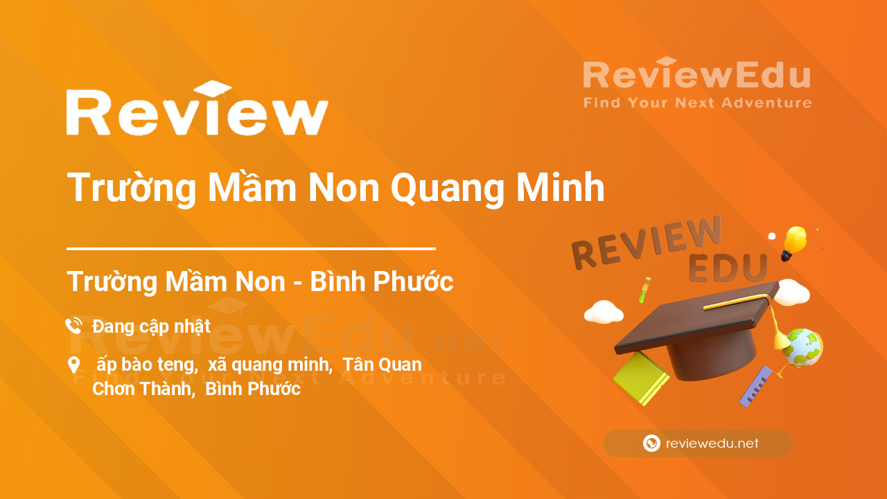 Review Trường Mầm Non Quang Minh