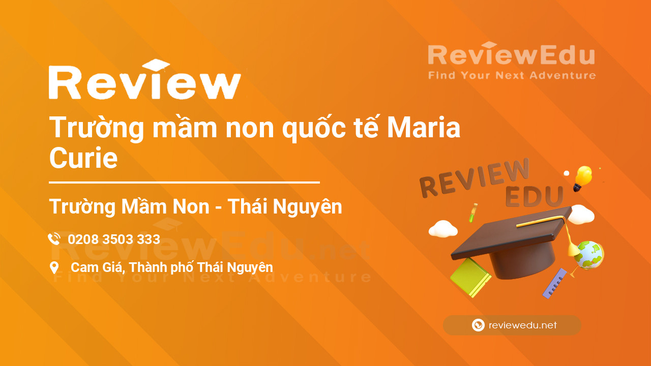 Review Trường mầm non quốc tế Maria Curie