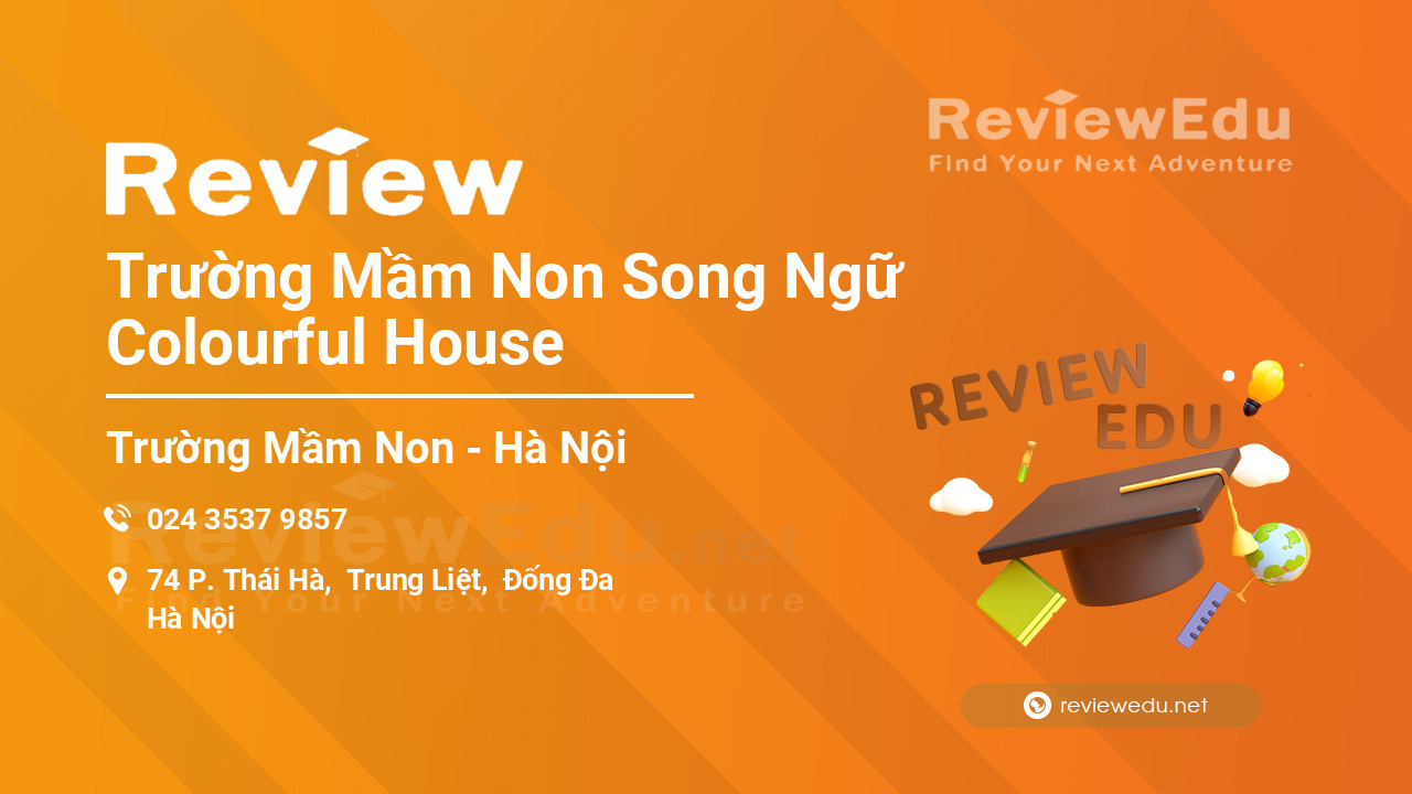 Review Trường Mầm Non Song Ngữ  Colourful House