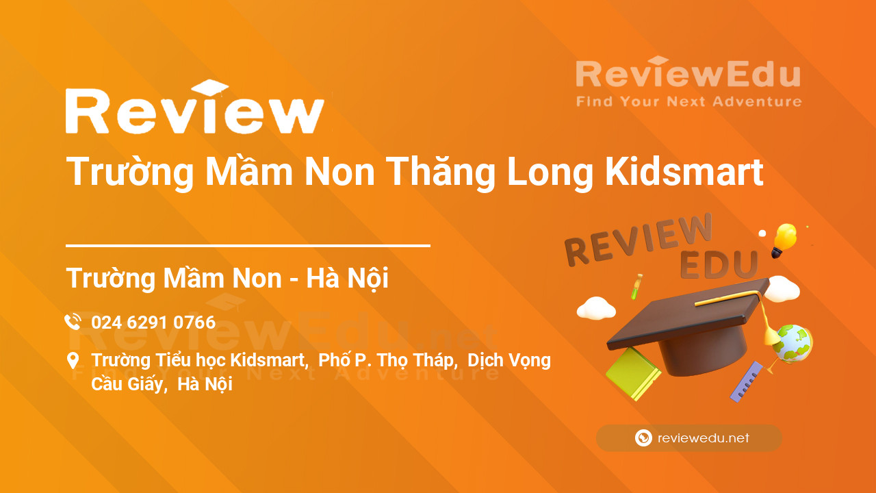 Review Trường Mầm Non Thăng Long Kidsmart