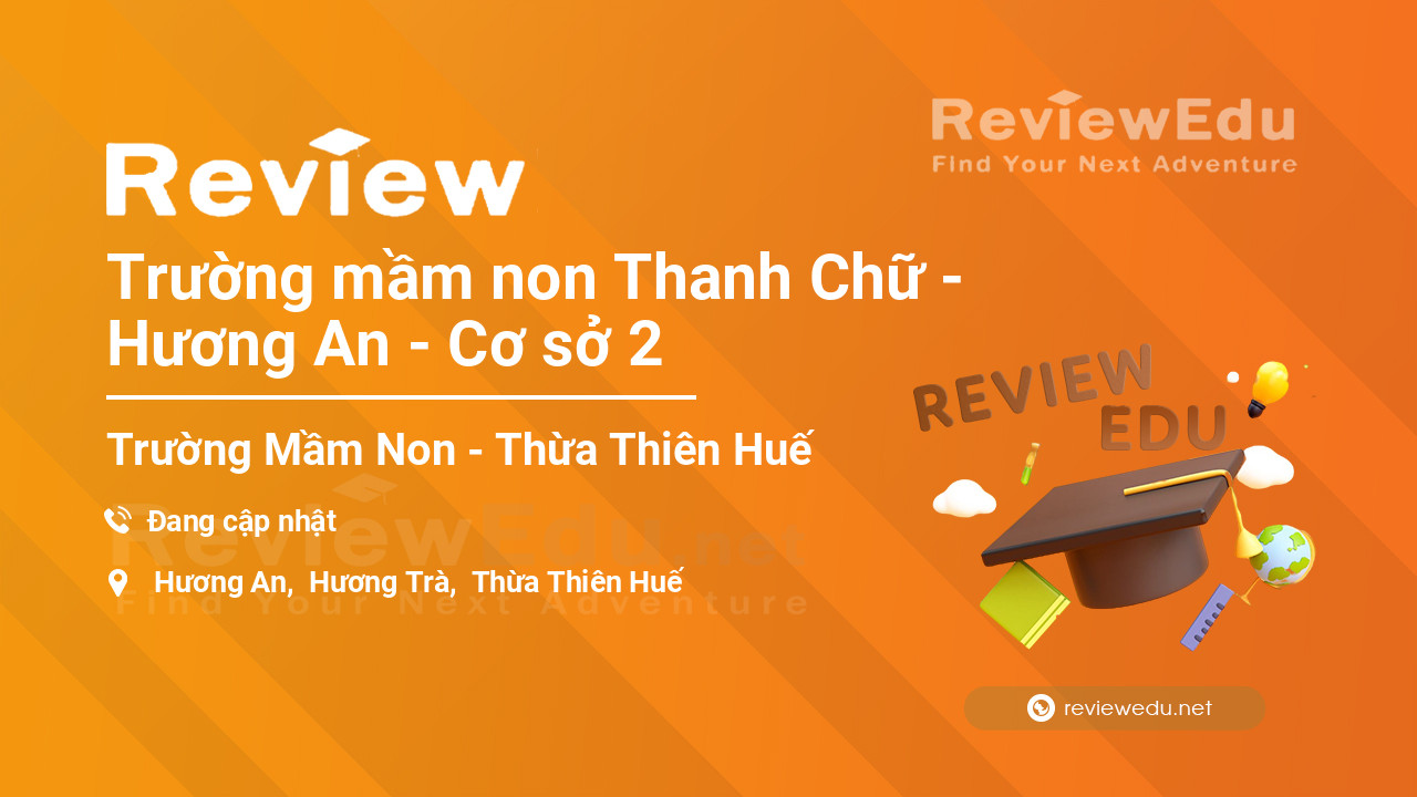 Review Trường mầm non Thanh Chữ - Hương An - Cơ sở 2