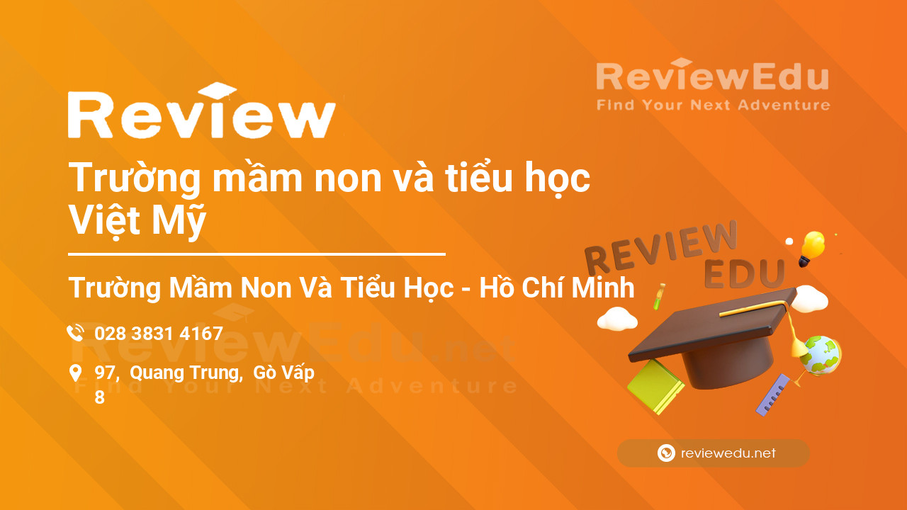 Review Trường mầm non và tiểu học Việt Mỹ