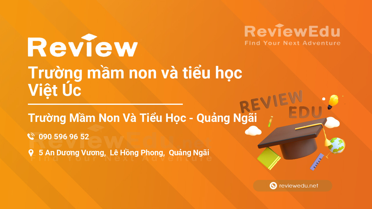 Review Trường mầm non và tiểu học Việt Úc