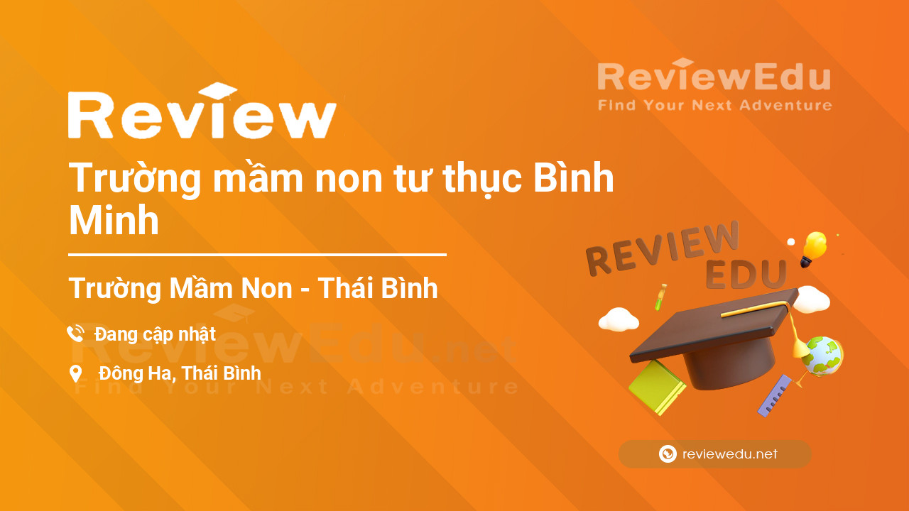 Review Trường mầm non tư thục Bình Minh